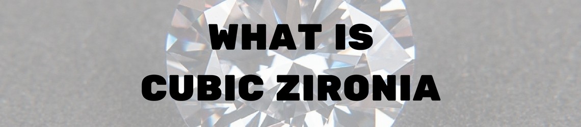 What is Cubic Zirconia?