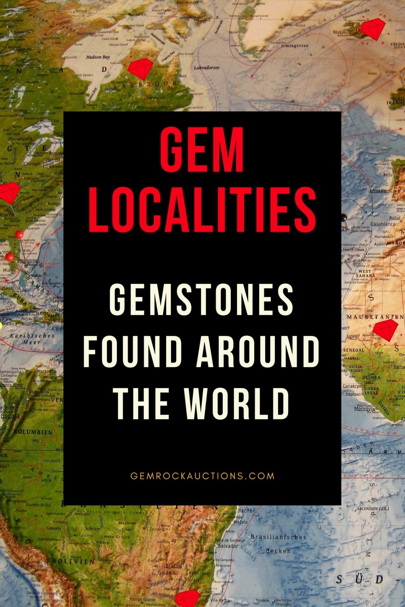 Gem Localities Gemstones found around the world