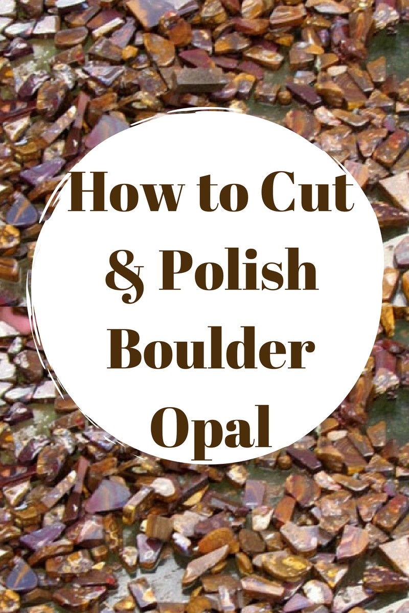 How To Cut And Polish Boulder Opal Opal Auctions