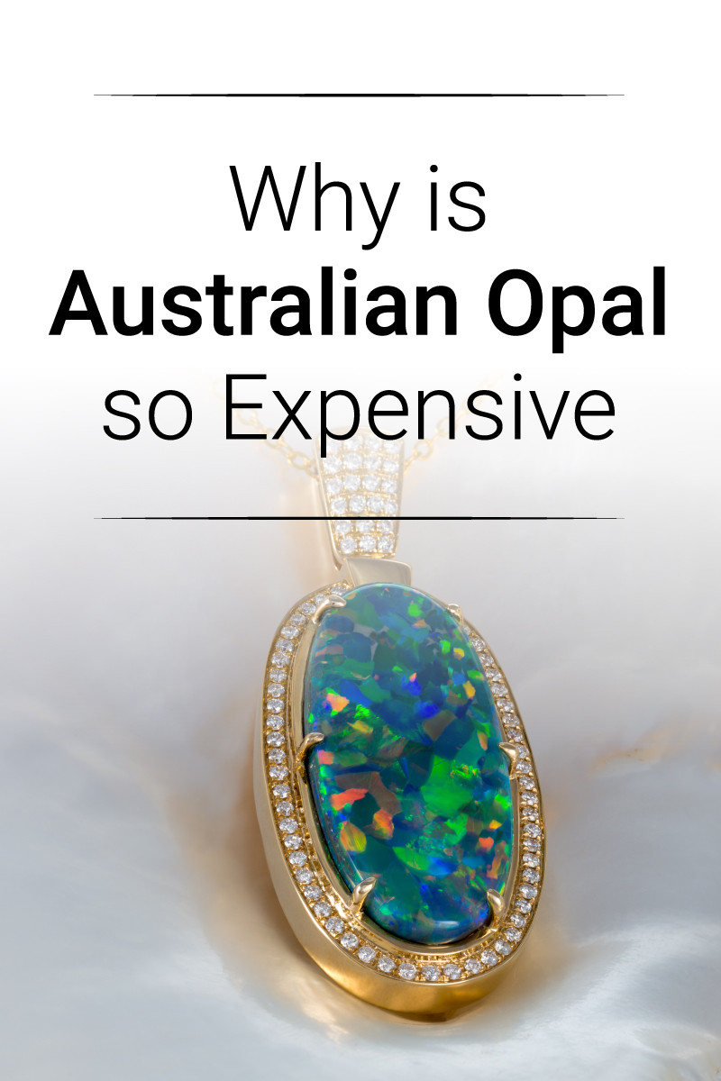 Why is Australian Opal So Expensive